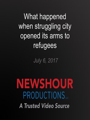 cover image of What happened when struggling city opened its arms to refugees